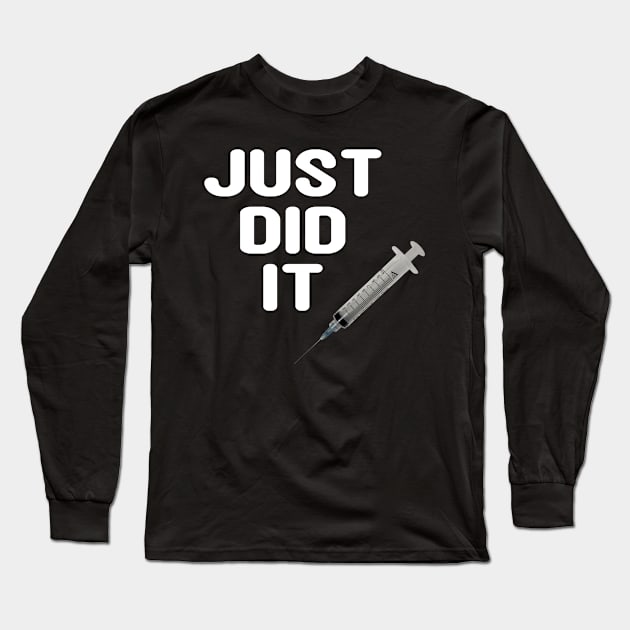 Just Did It corona virus free Covid 19 Vaccinated Long Sleeve T-Shirt by PlanetMonkey
